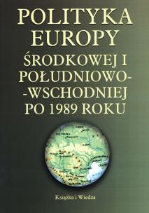 Okładka książki Polityka Europy Środkowej i Południowo-Wschodniej