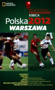 Okładka książki Polska 2012 Warszawa Praktyczny Przewodnik Kibica