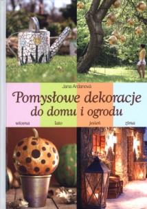 Okładka książki Pomysłowe dekoracje do domu i ogrodu