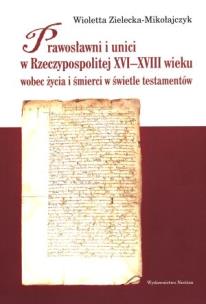 Okładka książki Prawosławni i unici w Rzeczypospolitej XVI-XVIII wieku