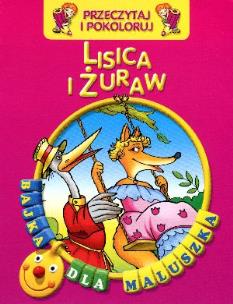 Okładka książki Przeczytaj i pokoloruj. Bajka...Lisica i żuraw