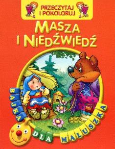 Okładka książki Przeczytaj i pokoloruj. Bajka...Masza i niedźwiedź