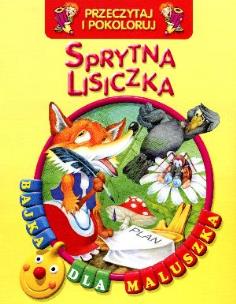 Okładka książki Przeczytaj i pokoloruj. Bajka...Sprytna lisiczka