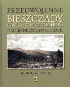 Okładka książki Przedwojenne Bieszczady, Gorgany i Czarnohora