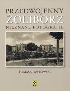 Okładka książki Przedwojenny Żolibirz. Nieznane fotografie