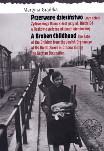 Okładka książki Przerwane dzieciństwo. A Broken Childhood