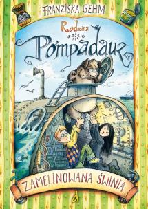 Okładka książki Rodzina Pompadauz. Zamelinowana świnia