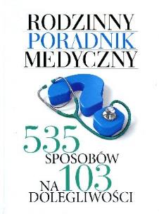 Okładka książki Rodzinny poradnik medyczny. 535 sposobów