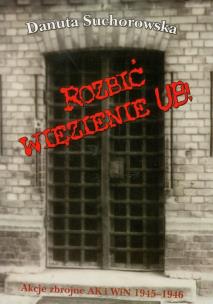 Okładka książki Rozbić więzienie UB! - Danuta Suchorowska