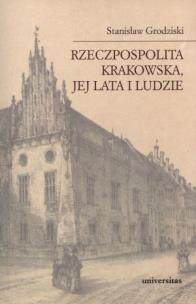 Okładka książki Rzeczpospolita Krakowska jej lata i ludzie