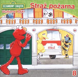 Okładka książki Sezamkowy Zakątek Ulubione bajki 8 Straż pożarna