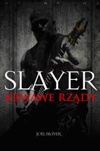 Okładka książki Slayer. Krwawe rządy