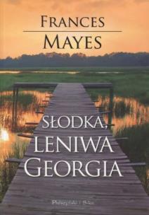 Okładka książki Słodka leniwa Georgia - Frances Mayes