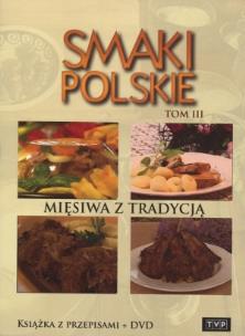 Okładka książki Smaki polskie. Mięsiwa z tradycją. Tom 3. Książka z przepisami + DVD