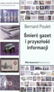 Okładka książki Śmierć gazet i przyszłość informacji - B. Poulet