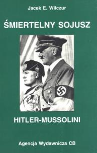 Okładka książki Śmiertelny sojusz Hitler-Mussolini