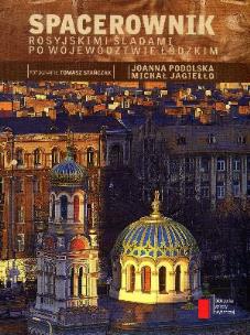 Okładka książki Spacerownik. Rosyjskimi śladami po woj. łódzkim
