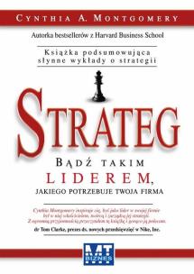 Okładka książki Strateg. Bądź takim liderem jakiego potrzebuje...