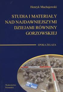 Okładka książki Studia i materiały nad najdawniejszymi dziejami równiny gorzowskiej t.4