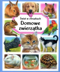 Okładka książki Świat w obrazkach - Domowe zwierzątka  BR