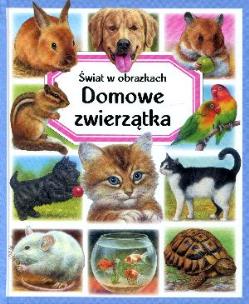 Okładka książki Świat w obrazkach - Domowe zwierzątka