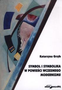 Okładka książki Symbol i symbolika w powieści wczesnego modernizmu