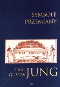 Symbole przemiany. Autor: Carl Gustav Jung. Multiszop.pl Okładka książki Symbole przemiany