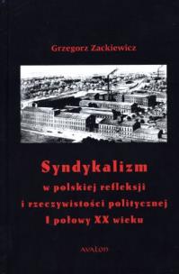 Okładka książki Syndykalizm w polskiej refleksji i rzeczywistości