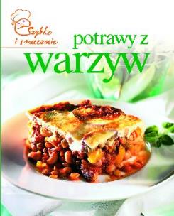Okładka książki Szybko i smacznie - Potrawy z warzyw w.2012
