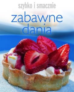 Okładka książki Szybko i smacznie. Zabawne dania