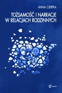 Okładka książki Tożsamość i narracje w relacjach rodzinnych