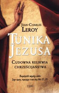 Okładka książki Tunika Jezusa. Cudowna relikwia chrześcijaństwa