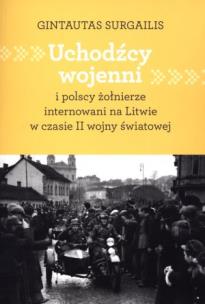 Okładka książki Uchodźcy wojenni i polscy żołnierze internowani...