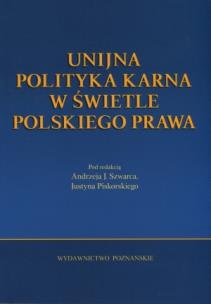 Okładka książki Unijna polityka karna w świetle polskiego prawa