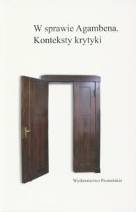 Okładka książki W sprawie Agambena Konteksty krytyki