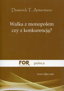 Okładka książki Walka z monopolem czy z konkurencją