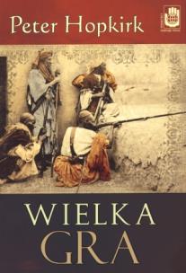 Okładka książki Wielka Gra. Sekretna wojna o Azję Środkową