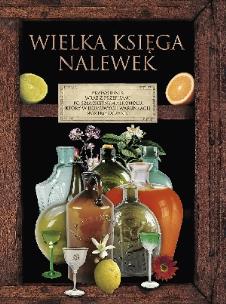 Okładka książki Wielka księga nalewek w.2013
