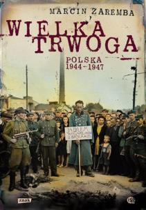 Okładka książki Wielka trwoga. Polska 1944-1947