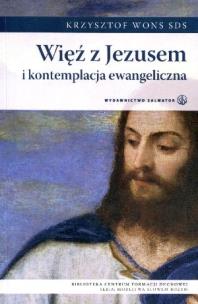 Okładka książki Więź z Jezusem i kontemplacja ewangeliczna