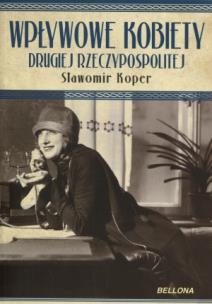 Okładka książki Wpływowe kobiety Drugiej Rzeczypospolitej