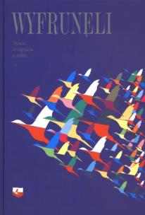 Okładka książki Wyfrunęli. Nowa emigracja o sobie