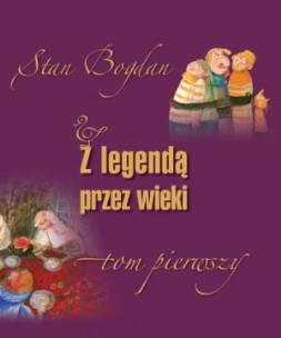 Okładka książki Z legendą przez wieki t.1