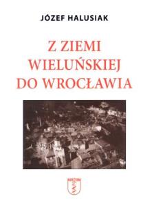 Okładka książki Z Ziemi Wieluńskiej do Wrocławia