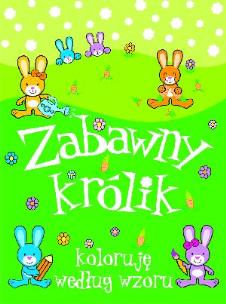 Okładka książki Zabawny królik. Koloruję według wzoru