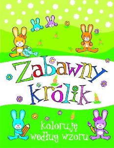 Okładka książki Zabawny królik. Koloruję według wzoru