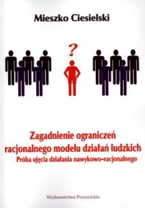Okładka książki Zagadnienie ograniczeń racjonalnego modelu działań ludzkich