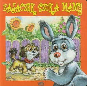 Okładka książki Zajączek szuka mamy JAFI