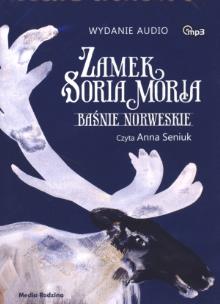 Okładka książki Zamek Soria Moria. Baśnie Norweskie MP3 - Audiobook