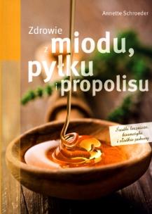 Okładka książki Zdrowie z miodu pyłku i propolisu